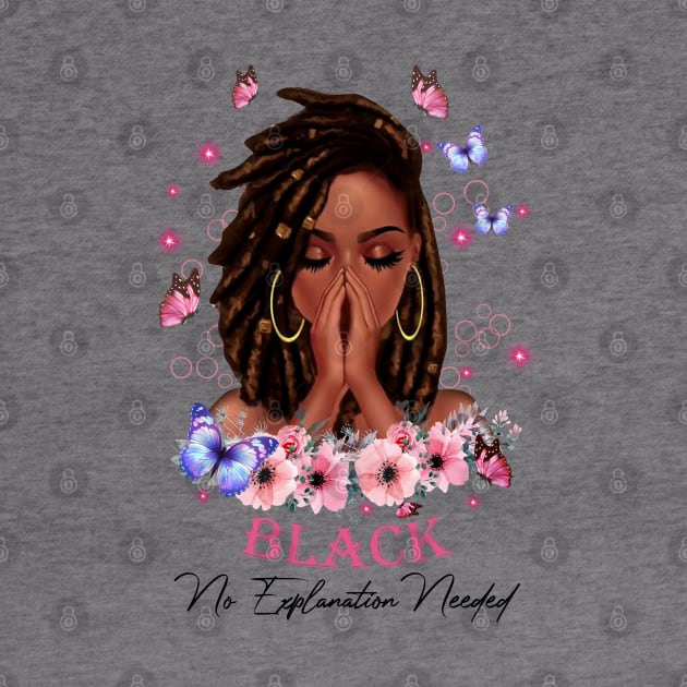 Black No Explanation Needed, Black Girl, Black Girl Magic by UrbanLifeApparel